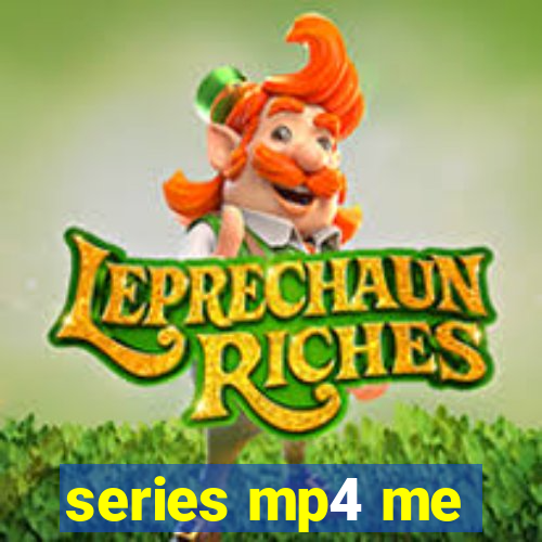 series mp4 me